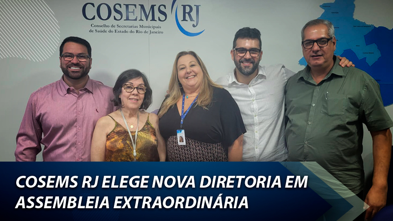 Cosems Rj Elege Nova Diretoria Em Assembleia Extraordin Ria Cosems Rj